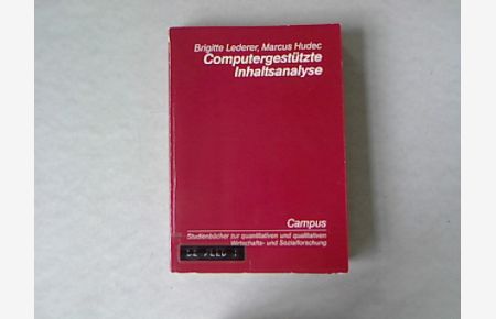 Computergestützte Inhaltsanalyse: Ein Modell für die Printmedien.   - Studienbücher zur quantitativen und qualitativen Wirtschafts- und Sozialforschung, Band 4.