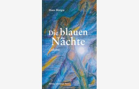 Die blauen Nächte. Gedichte.   - Illustriert und herausgegeben von Maria Bürgin.