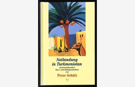 Notlandung in Turkmenistan: Dreiviertelhundert Kurz- und Kleingeschichten. -