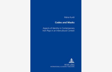 Codes and masks : aspects of identity in contemporary Irish plays in an intercultural context.