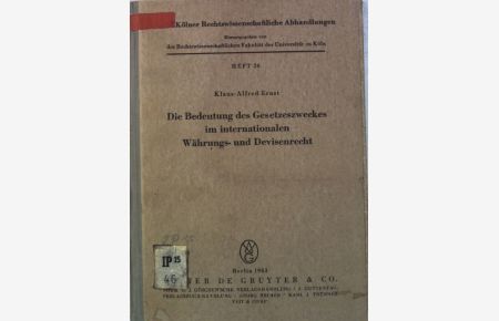 Die Bedeutung des Gesetzeszweckes im internationalen Währungs-und Devisenrecht;  - Neue Kölner rechtswissenschaftlichen Abhandlungen, Heft 26;