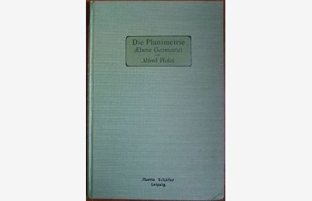 Die Planimetrie (Ebene Geometrie).   - Die Schule des Maschinentechnikers ; Bd. 2  ; Lehrbuch zum Selbstunterricht im Maschinenbau