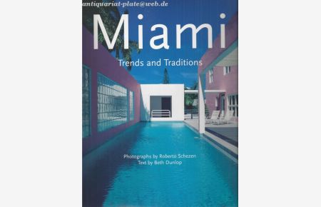 Miami : Trends and Traditions.   - photogr. by. Text by Beth Dunlop. [German transl. by Heinrich Koop. French transl. by Jacques Bosser], Evergreen