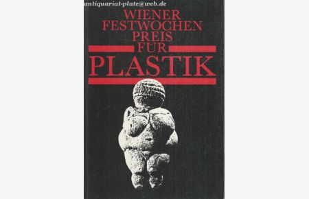 Wiener Festwochen-Preis für Plastik. Orangerie Palais Auersperg Mai - Juli 1983.