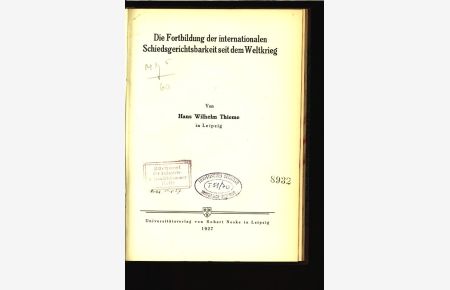 Die Fortbildung der internationalen Schiedsgerichtsbarkeit seit dem Weltkrieg.   - Frankfurter Abhandlungen zum Kriegsverhütungsrecht, Heft 1.