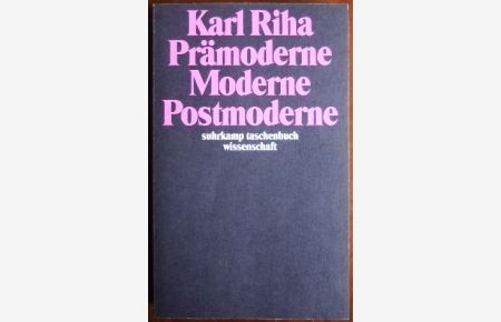 Prämoderne - Moderne - Postmoderne.   - Suhrkamp-Taschenbuch Wissenschaft ; 1160