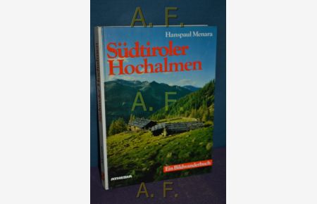 Südtiroler Hochalmen : ein Bildwanderbuch.