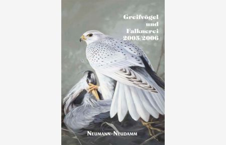 Greifvögel und Falknerei 2005/2006. Jahrbuch des Deutschen Falkenordens 2005/2006