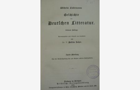 Wilhelm Lindemanns Geschichte der Deutschen Litteratur. Zweite Abteilung. Von der Kirchenspaltung bis zum Beginn unseres Jahrhunderts.