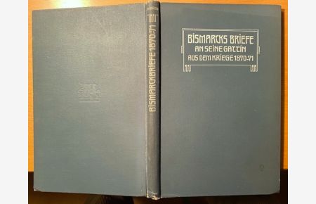 Bismarcks Briefe an seine Gattin aus dem Kriege 1870-71.
