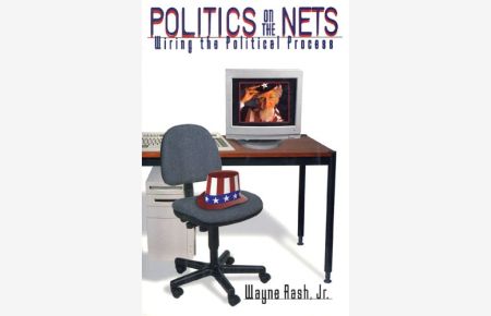 Politics on the Nets: Wiring the Political Process
