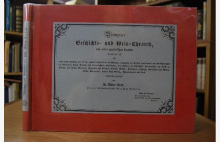 Rheingauer Geschichts- und Wein-Chronik, aus vielen zuverlässigen Quellen bearbeitet und . . . Nachdruck der Ausgabe von 1854.