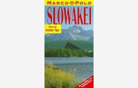 Slowakei : Reisen mit Insider-Tips ; [mit Sprachführer und Ausklapp-Karten].   - diesen Führer schrieb, Marco Polo