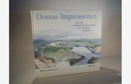 Donau-Impressionen. Zu Fuß mit Zeichenstift und Pinsel von der Quelle bis Passau. signiert