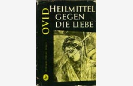 Heilmittel gegen die Liebe und die Pflege des weiblichen Gesichts (Lateinisch und Deutsch)