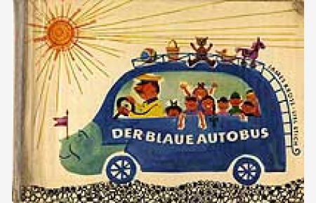 Der blaue Autobus - ein lustiges Bilderbuch vom blauen Autobus und dem schwarzen Pudel Ottokar