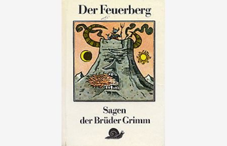 Der Feuerberg. Sagen der Brüder Grimm
