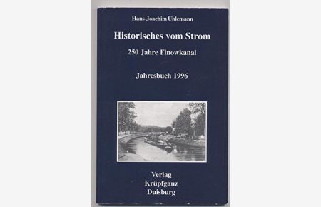 250 Jahre Finowkanal. Historisches vom Strom. Jahresbuch 1996.