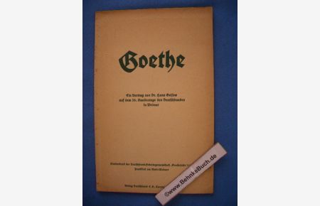 Goethe. Ein Vortrag auf dem 38. Bundestage des Deutschbundes in Weimar.