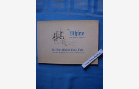 The Rhine from cologne to Mayence, The Ahr, Moselle, Nahe, Lahn wiht 105 of the finest natural Photographs.