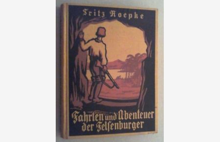 Fahrten und Abenteuer der Felsenburger. Johann Gottfried Schnabels Wunderlichen Fata einiger Seefahrer nacherzählt.
