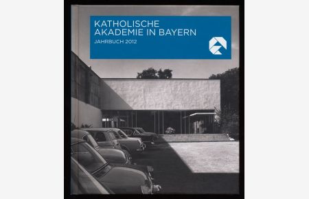 Katholische Akademie in Bayern : Jahrbuch 2012