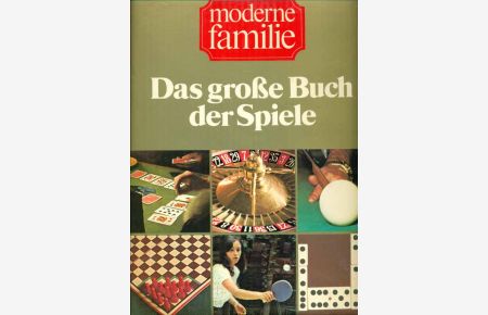 Moderne Familie - Die praktische Hausbibliothek - Band 2 - Das große Buch der Spiele.