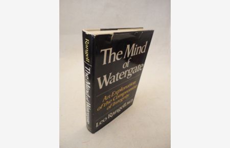 The Mind of Watergate. An Exploration of the Compromise of Integrity * mit O r i g i n a l - S c h u t z u m s c h l a g