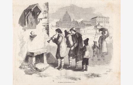 Die Pifferari zur Weinhnachtszeit in Rom, schöner Holzstich um 1857 mit drei musizierenden Hirten die vor einem Marienbild musizieren, Blattgröße: 22, 7 x 26, 5 cm, reine Bildgröße: 20, 5 x 23, 5 cm.