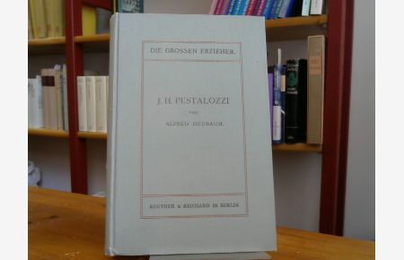 J. H. Pestalozzi von Alfred Heubaum.