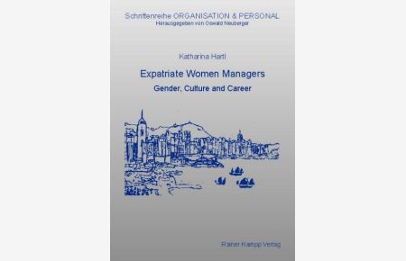 Expatriate women managers : gender, culture and career.   - Schriftenreihe Organisation & Personal ; Bd. 12