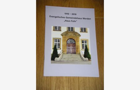 Das Evangelisches Gemeindehaus Werden (Haus Fuhr). Ursprung und Wandel