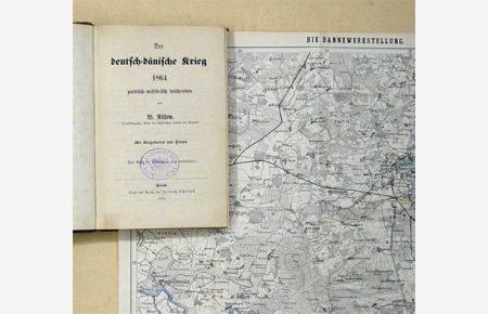 Der deutsch-dänische Krieg 1864 politisch-militärisch beschrieben. Mit Kriegskarten und Plänen.