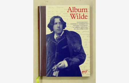 Album Oscar Wilde. Iconographie choisie et commentée par Jean Gattégno et Merlin Holland.