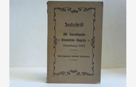 Festschrift dem XIII. Internationalen Orientalisten-Kongress Hamburg 1902 gewidmet