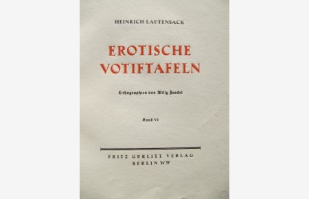Heinrich Lautensack - Erotische Votiftafeln. Der Venuswagen. Eine Sammlung erotischer Privatdrucke mit Original-Graphik.   - Erste Folge. Band VI der Reihe.