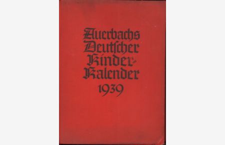 Auerbach´s Deutscher Kinder- Kalender 1939. 57. Jahrgang.