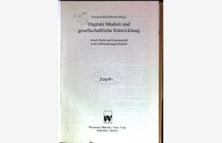 Digitale Medien und gesellschaftliche Entwicklung: Arbeit, Recht und Gemeinschaft in der Informationsgesellschaft.