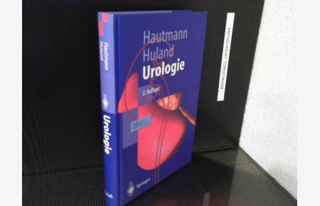 Urologie : mit 143 Tabellen.   - [Deutsche Ärzte-Versicherung]. Richard E. Hautmann ; Hartwig Huland (Hrsg.), Springer-Lehrbuch
