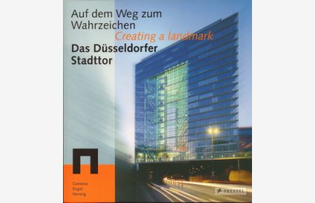 Das Düsseldorfer Stadttor. Auf dem Weg zum Wahrzeichen. / Creating a landmark.
