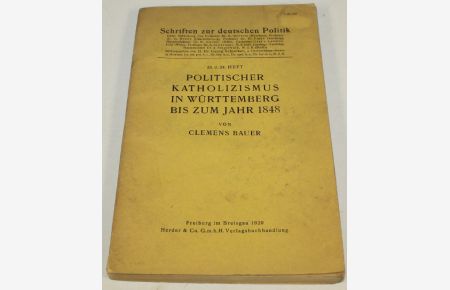 Politischer Katholizismus in Württemberg bis zum Jahr 1848.