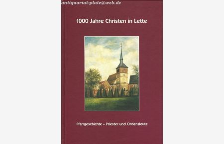 1000 Jahre Christen in Lette.   - Pfarrgeschichte - Priester und Ordensleute.