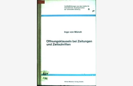 Öffnungsklauseln bei Zeitungen und Zeitschriften :  - Veröffentlichungen aus dem Institut für Internationale Angelegenheiten der Universität Hamburg; Bd. 6