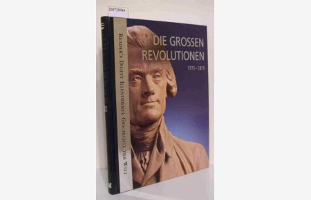 Die grossen Revolutionen  - 1773 - 1815 / [Autoren: Monika Dreykorn ... Red.: Jens Firsching   Falko Spiller]