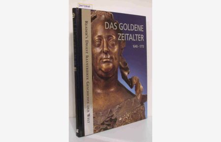 Das goldene Zeitalter  - 1648 - 1773 / [Autoren: Monika Dreykorn ... Red.: MCS Schabert GmbH. Unter Mitarb. von Martin Arz]