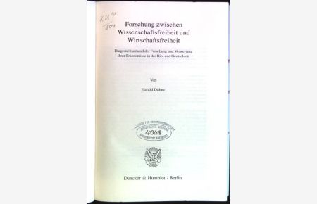 Forschung zwischen Wissenschaftsfreiheit und Wirtschaftsfreiheit: dargestellt anhand der Forschung und Verwertung ihrer Erkenntnisse in der Bio- und Gentechnik.   - Schriften zum öffentlichen Recht; Bd. 1082