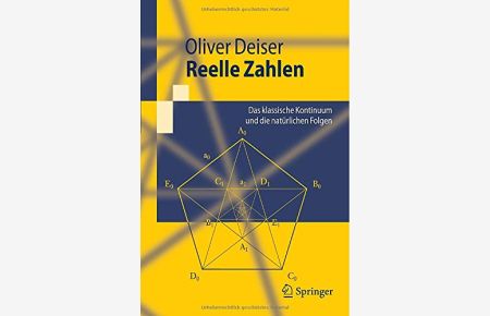 Reelle Zahlen : das klassische Kontinuum und die natürlichen Folgen.   - Springer-Lehrbuch