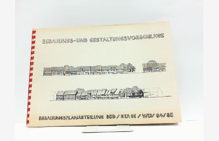 Bebauungs- und Gestaltungsvorschläge. Bebauungsplanabteilung Süd / STA 61 / WÜ / 84/85.   - Stadtbildgestaltung. Aus dem Inhalt: Salzgitter-Bad, -Lebenstedt, -Gebhardshagen, -Lichtenberg.