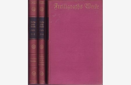 Freiligraths Werke in sechs Teilen (in drei Bänden). Herausgegeben und mit einem Lebensbild versehen von Julius Schwering.