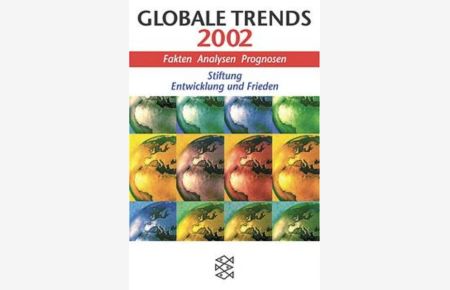 Globale Trends 2002: Fakten, Analysen, Prognosen von der Stiftung Entwicklung und Frieden